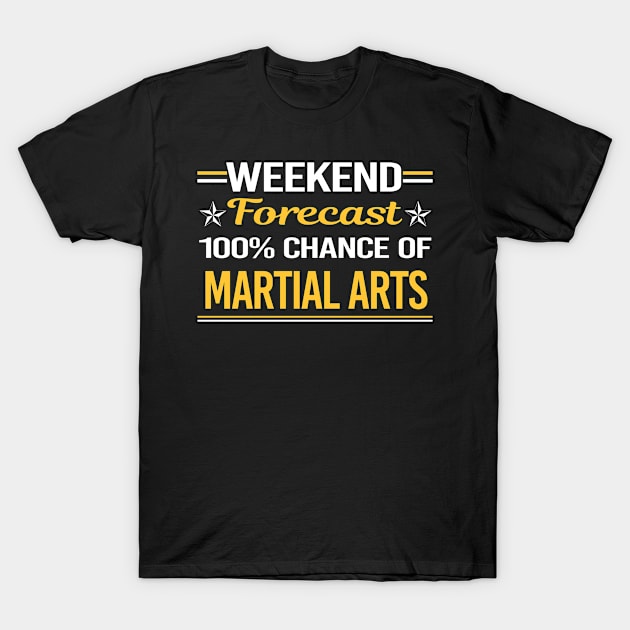 Weekend Forecast 100% Martial Arts T-Shirt by symptomovertake